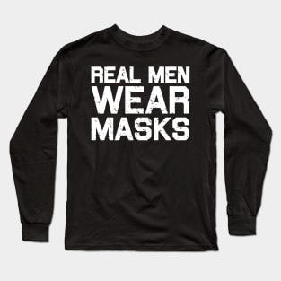 Real Men Wear Masks Long Sleeve T-Shirt